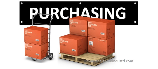 Pengertian Purchasing dan Prosedur dalam Proses Pembelian Pengertian Purchasing dan Prosedur dalam Proses Purchasing